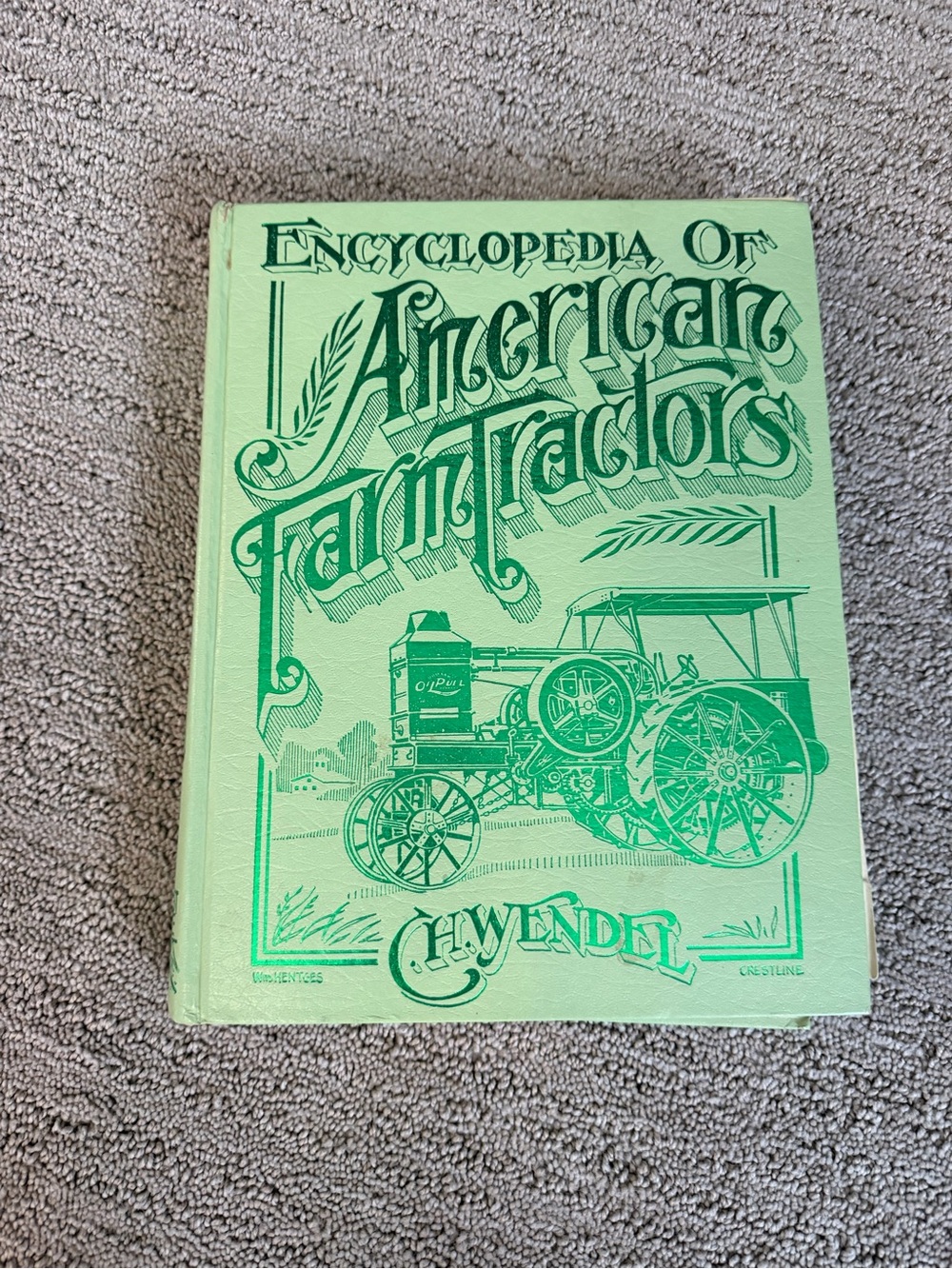 Encyclopedia of American Farm Tractors Charles H. Wendel Vintage 1979 Hardcover